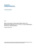 Mass incarceration : an exploratory study of the lived experiences of African-American fathers' struggle with reentry, recidivism, and reunification